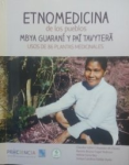 Etnomedicina de los pueblos Mbya Guaraní y Pai Tavytera vignette