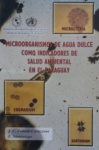 Microorganismos de agua dulce como indicadores de Salud Ambiental en el Paraguay vignette