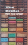 Cuentos inolvidables según Julio Cortázar vignette