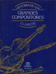 Historia de los grandes compositores clásicos vignette