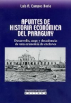 Apuntes de historia económica del Paraguay: desarrollo, auge y decadencia de una economía de enclave vignette