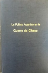 La política argentina en la Guerra de Chaco vignette