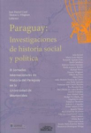 Paraguay: investigaciones de historia social y política. III Jornadas Internacionales de Historia del Paraguay en la Universidad de Montevideo vignette