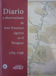 Diario y observaciones de Juan Francisco Aguirre en el Paraguay, 1784-1796 vignette
