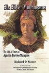 Six Silver Moonbeams The Life and Times of Agustín Barrios Mangoré vignette